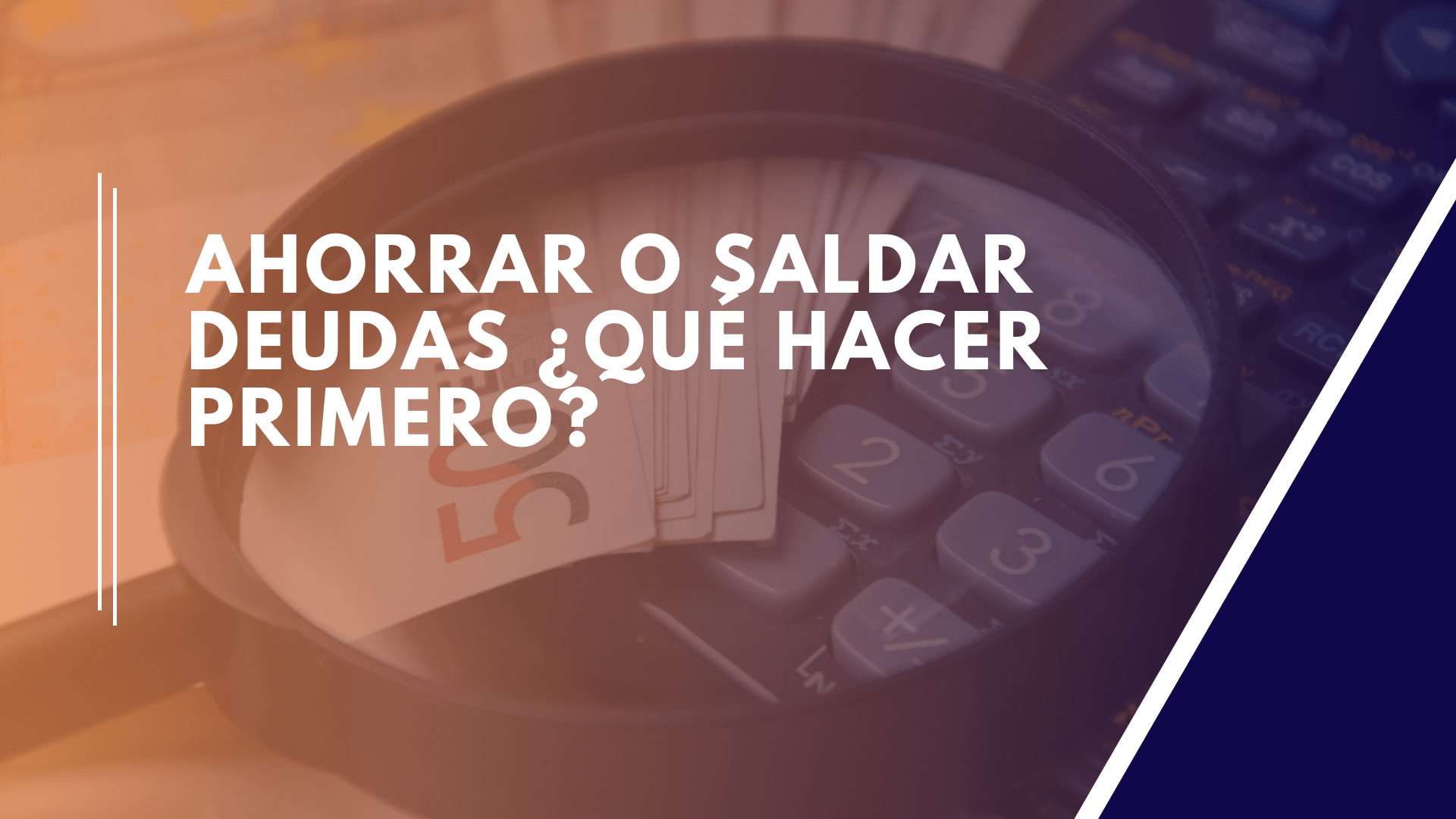 Lee más sobre el artículo Ahorrar o saldar deudas ¿Qué hacer primero?