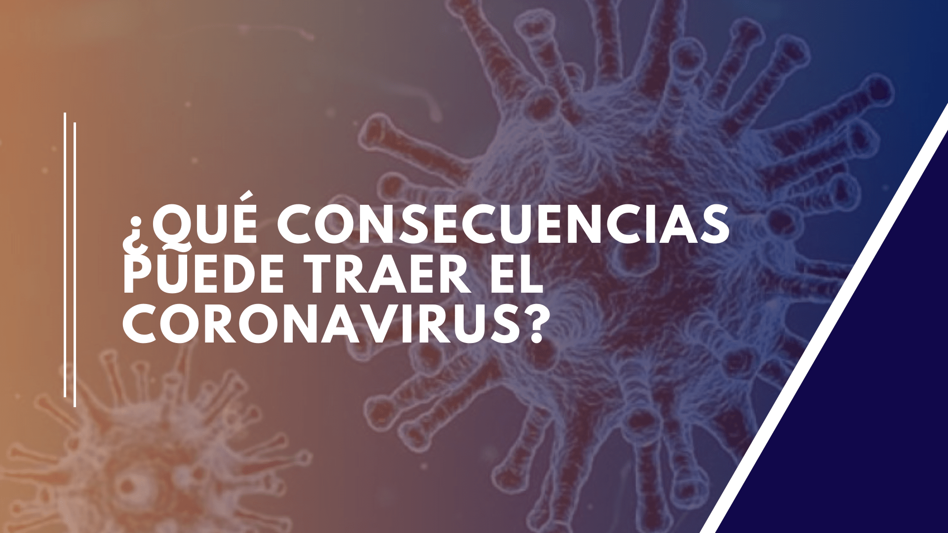 Lee más sobre el artículo ¿Qué consecuencias puede traer el coronavirus?